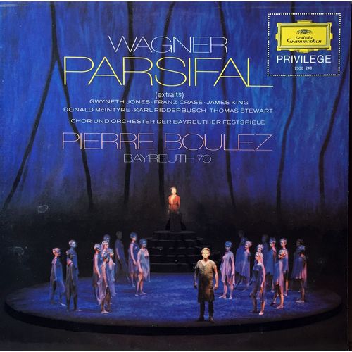 Wagner - Parsifal (Extraits) - Pierre Boulez - Deutsche Grammophon 2538 240 
