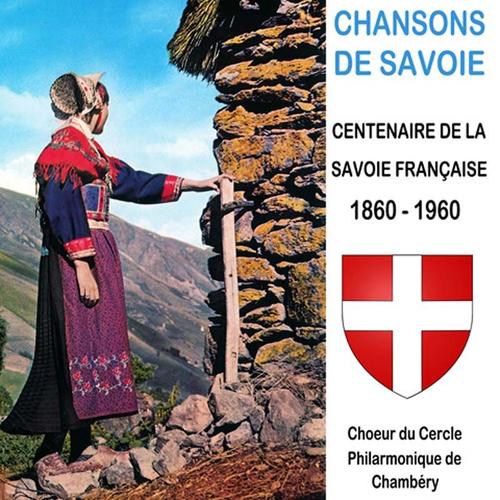 Chansons De Savoie : Centenaire De La Savoie Française - 1860-1960