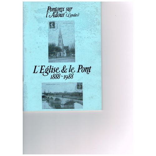 Pontonx Sur L'adour (Landes) : L'église Et Le Pont 1888-1988
