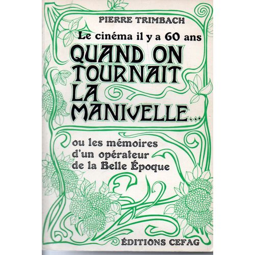 Le Cinema Il Y A 60 Ans  Quand On Tournait La Manivelle