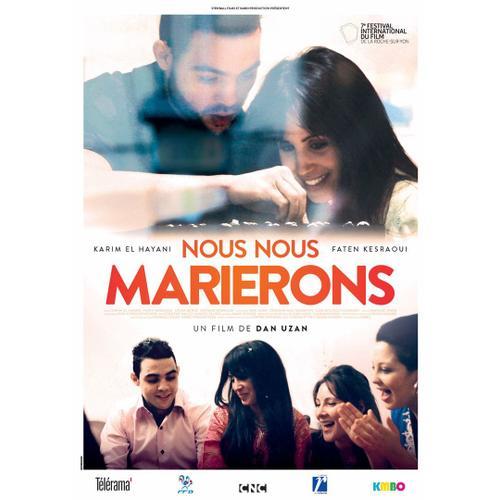 Nous Nous Marierons - Véritable Affiche De Cinéma Pliée -Format 120x160 Cm-De Dan Uzan Avec Karim El Hayani, Faten Kesraoui, Sylvia Berge, Sofiane Kesraoui - 2017