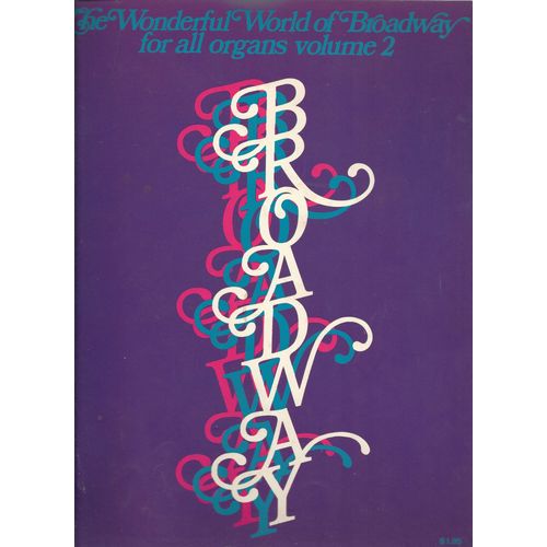 The Wonderfuf World Of Broadway For All Organs Volume 2