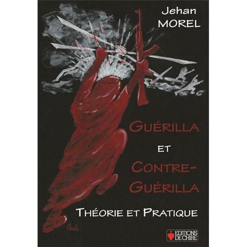 Guerilla Et Contre-Guerilla - Théorie Et Pratique