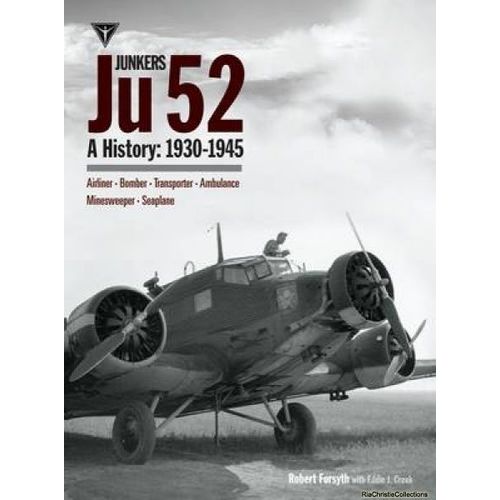 Junkers Ju 52: A History 1930-1945
