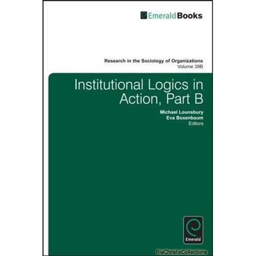 Institutional Logics In Action