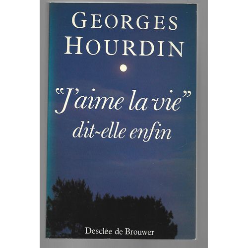" J' Aime La Vie " Dit-Elle Enfin - Georges Hourdin