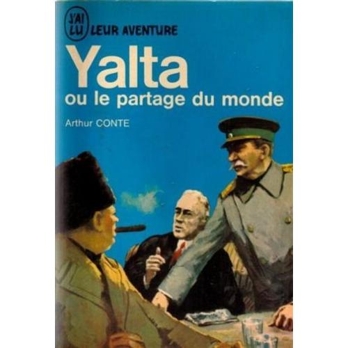 Yalta Ou Le Partage Du Monde.