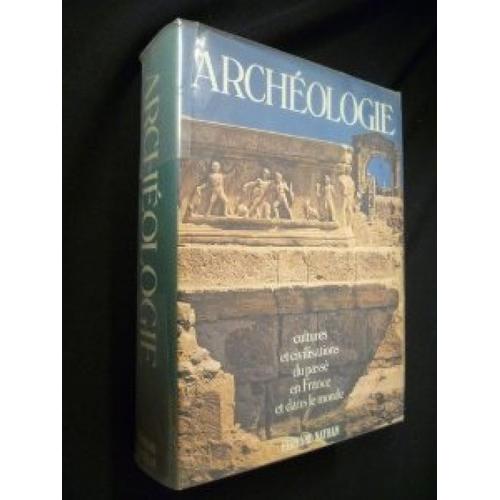 Archéologie, Cultures Et Civilisations Du Passé En France Et Dans Le Monde