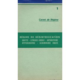 Carnet De Régime " Vittel " N° 1 : Régime De Désintoxication ( Goutte - Lithiase Urique - Arthritisme - Hyperuricémie - Albuminurie Isolée )