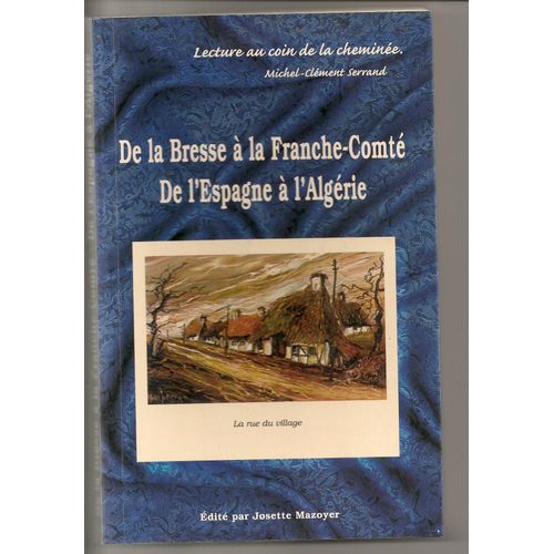 De La Bresse A La Franche Comté, De L'espagne À L'algérie