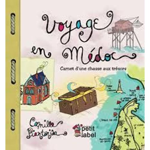 Voyage En Médoc - Carnet D'une Chasse Aux Trésors
