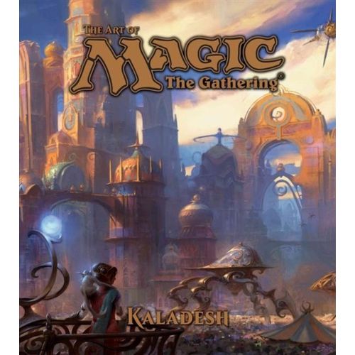 The Art Of Magic: The Gathering - Kaladesh