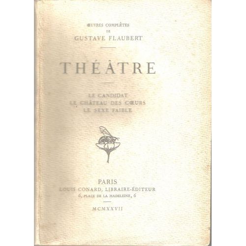 Théâtre. Le Candidat, Le Château Des Coeur, Le Sexe Faible.