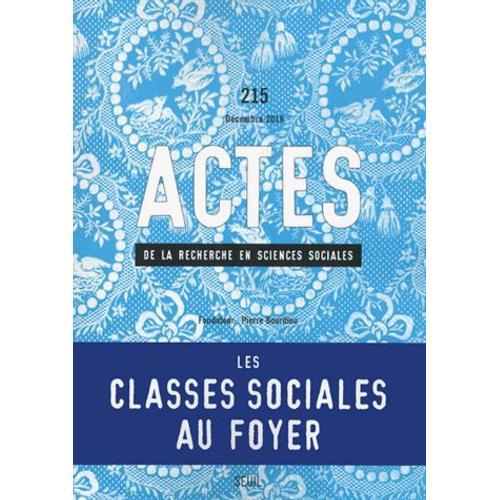 Actes De La Recherche En Sciences Sociales N° 215, Décembre 2016 - Les Classes Sociales Au Foyer