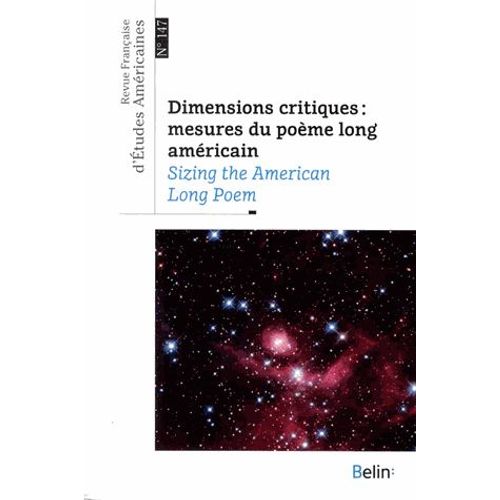Revue Française D'etudes Américaines N° 147, 2e Trimestre 2016 - Dimensions Critiques : Mesures Du Poème Long Américain