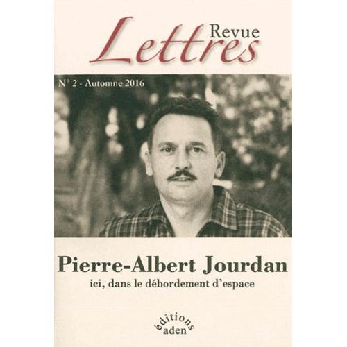 Revue Lettres N° 2, Automne 2016 - Pierre-Albert Jourdan