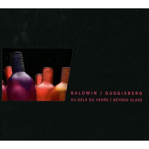 Baldwin / Guggisberg - Au-Delà Du Verre