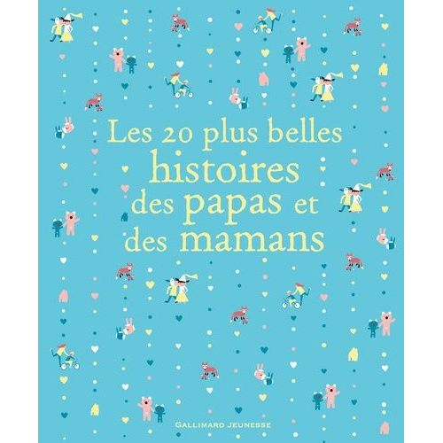 Les 20 Plus Belles Histoires Des Papas Et Des Mamans