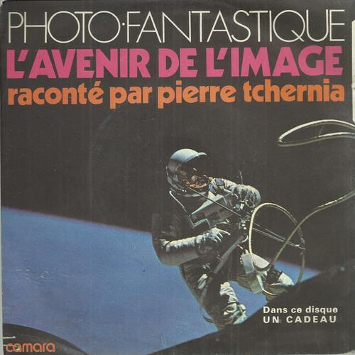 Photo Fantastique L'avenir De L'image Raconté Par Pierre Tchernia (Photo Nasa Cosmonaute)