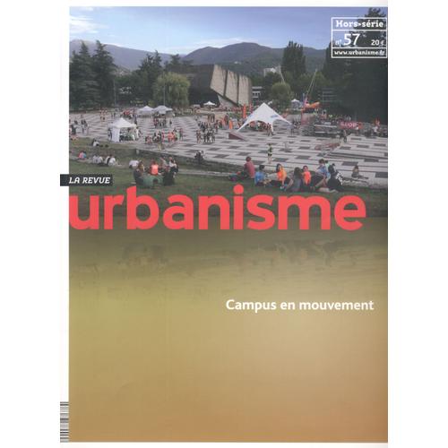 Urbanisme, N°57, Hors-Série - Campus En Mouvement