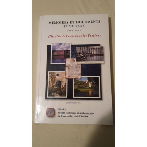 Mémopires Et Documents Tome Xxxx 2006-2013: Histoire De L Eau Dans Les Yvelines