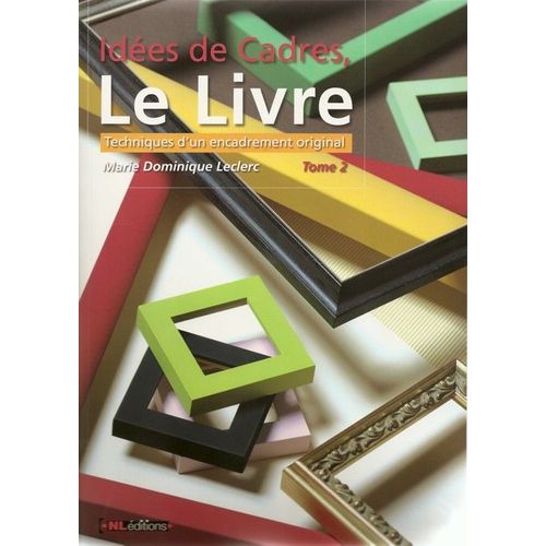 Idées De Cadres : Le Livre. Tome 2