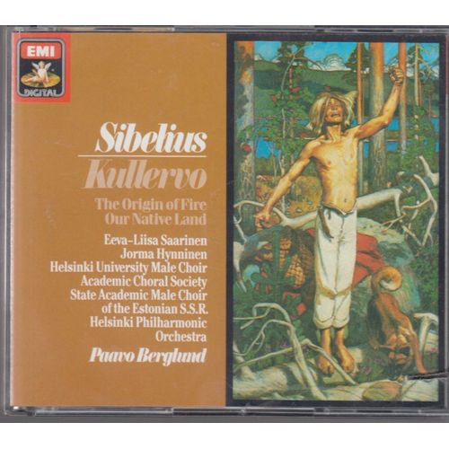 Sibelius - Kullervo Symphnoy Op. 7, Cantata Oma Maa Op.92, Tulen Synty Op.32