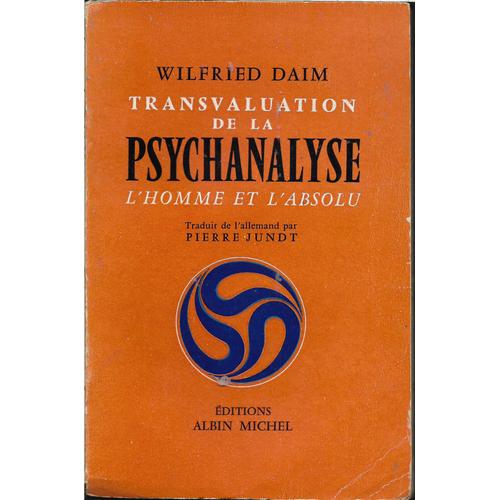 Transvaluation De La Psychanalyse - L'homme Et L'absolu - Traduit De L'allemand Par Pierre Jundt