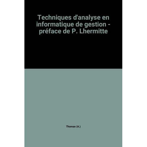 Techniques D'analyse En Informatique De Gestion - Préface De P. Lhermitte
