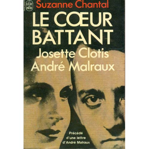 Le Coeur Battant. Josette Clotis Et André Malraux
