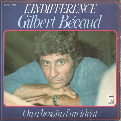 L'indifférence (G. Bécaud - M. Vidalin) 4'10  /  On A Besoin D'un Idéal (G. Bécaud - L. Amade) 2'45