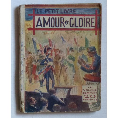 Amour Et Gloire (Collection 'le Petit Livre' N°163)