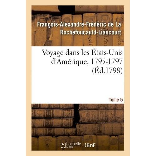 Voyage Dans Les États-Unis D'amérique, 1795-1797 - Tome 5
