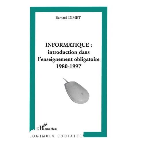 Informatique : Introduction Dans L'enseignement Obligatoire 1980-1997