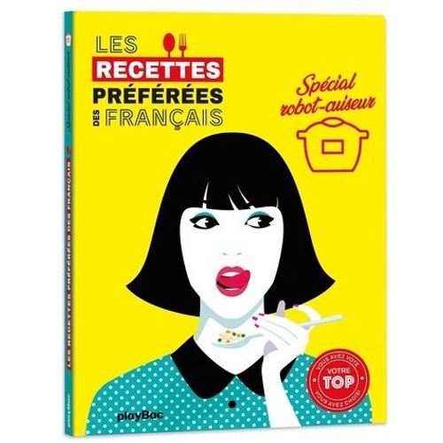 Les Recettes Préférées Des Français Spécial Robot Cuiseur