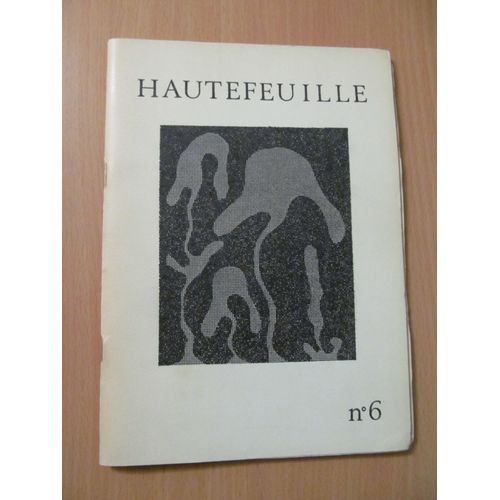 Hautefeuille N° 6 - Revue Saisonnière - Printemps 1973 - Numéroté Tirage Limité À 500 Exemplaires