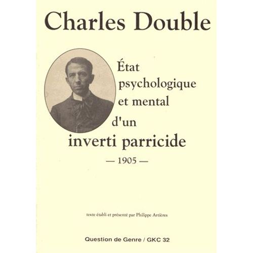 Etat Psychologique Et Mental D'un Inverti Parricide - 1905