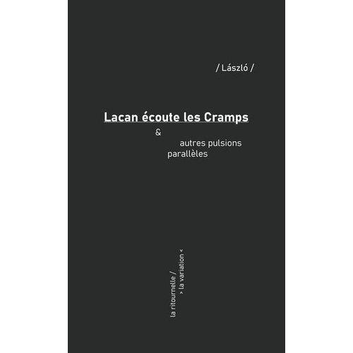 Lacan Écoute Les Cramps & Autres Pulsions Parallèles