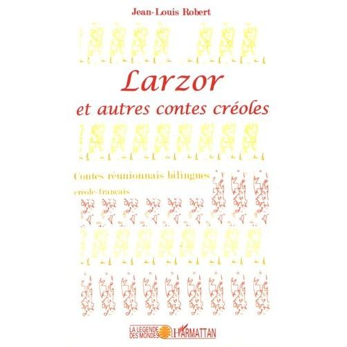 Larzor Et Autres Contes Créoles - Contes Réunionnais