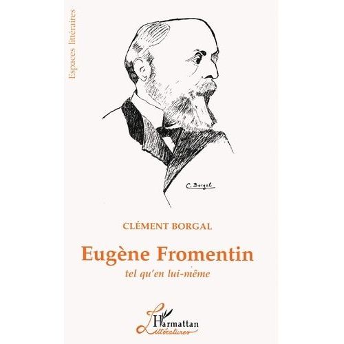 Eugene Fromentin - Tel Qu'en Lui-Meme