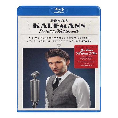 Jonas Kaufmann : Du Bist Die Welt Für Mich : A Live Performance From Berlin & The ""Berlin 1930"" Tv Documentary - Blu-Ray