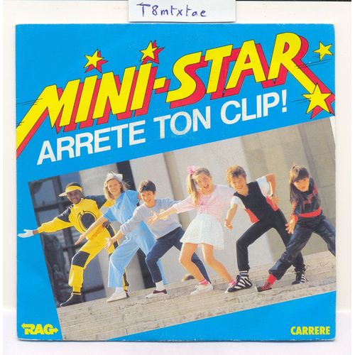 Mini-Star /// Face A - Arrete Ton Clip! /// Face B - Quart D'heure Dragueur /// 45 Tours 1984