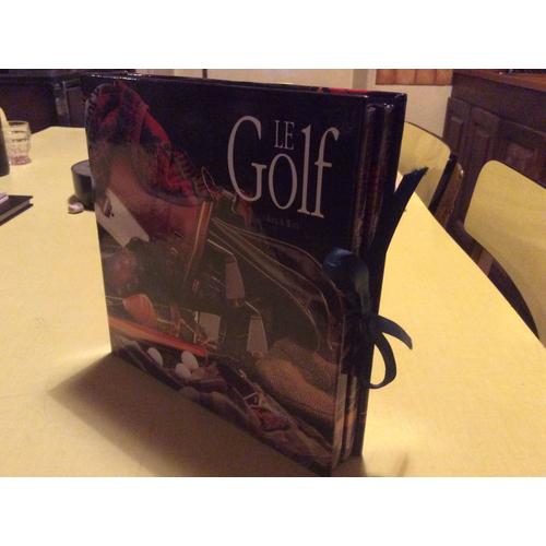 Le Golf. Histoire. Livre 1 Équipement Livre 2 
