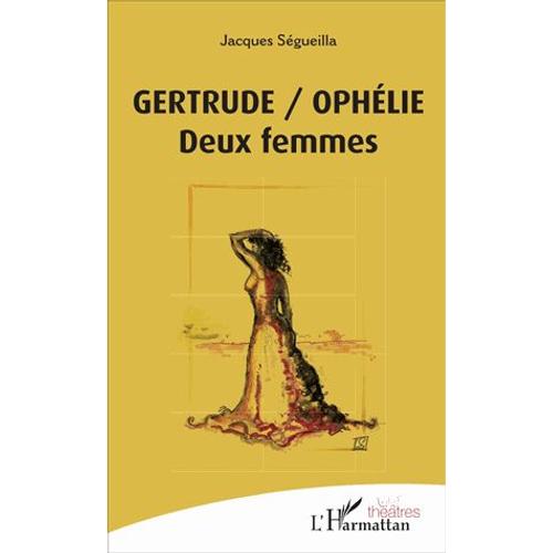 Gertrude/Ophélie - Deux Femmes