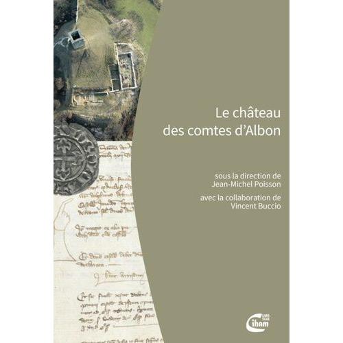 Le Château Des Comtes D'albon (Drôme) - Recherches Archéologiques (1993-2006)