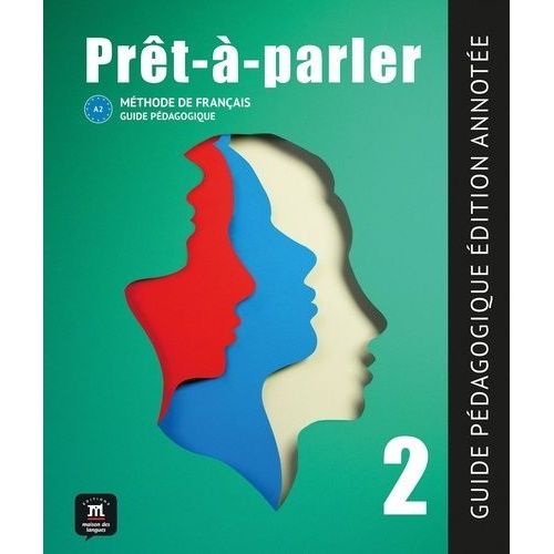 Prêt-À-Parler 2 A2 - Guide Pédagogique - Edition Annotée