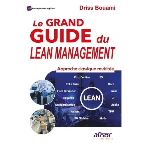 Le Grand Guide Du Lean Management - Approche Classique Revisitée