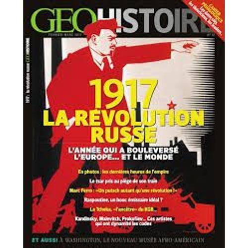 Geo Histoire 31  1917 La Révolution Russe