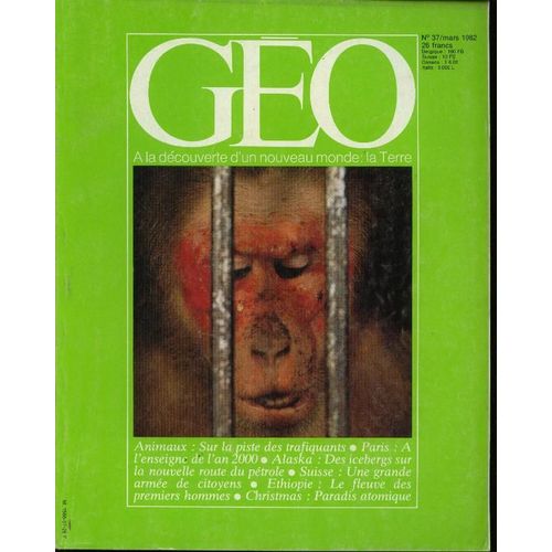 Geo N° 37 Mars 1982 Icebergs, Armée Suisse, Omo, Paris 2000, Trafics D¿Animaux, Ile Christmas