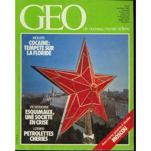 Geo N° 45 Novembre 1982 Moscou, Esquimaux, Cocaïne, Séistan, Motos, Hyènes, Majordomes, Photographie